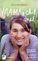   Mama, chill mal!
