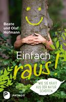   Einfach raus!