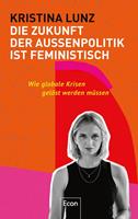   Die Zukunft der Au&szlig;enpolitik ist feministisch