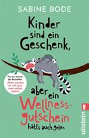   Kinder sind ein Geschenk, aber ein Wellness-Gutschein h&auml;tt's auch getan