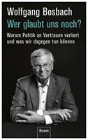   Wer glaubt uns noch?