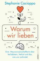   Warum wir lieben