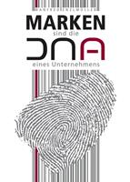   Marken sind die DNA eines Unternehmens