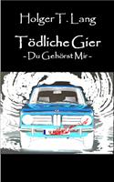   Tödliche Gier