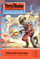   Perry Rhodan 98: Entfesselte Gewalten