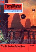   Perry Rhodan 244: Die Kugel aus Zeit und Raum