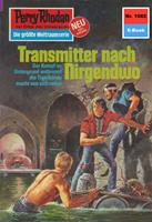   Perry Rhodan 1082: Transmitter nach Nirgendwo