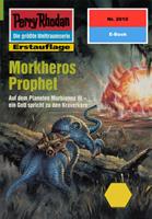   Perry Rhodan 2010: Morkheros Prophet
