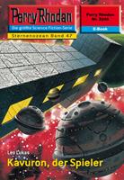   Perry Rhodan 2246: Kavuron, der Spieler