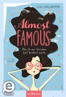 Almost famous – Wie ich aus Versehen fast berühmt wurde