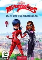   Miraculous – Duell der Superheldinnen (Miraculous 6)