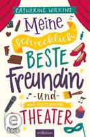 Meine schrecklich beste Freundin und das riesengroße Theater (Meine schrecklich beste Freundin 3)