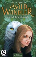   Wildwandler: Wildwandler – Der Ruf der weißen Eule