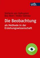Die Beobachtung als Methode in der Erziehungswissenschaft