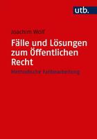   F&auml;lle und L&ouml;sungen zum &Ouml;ffentlichen Recht