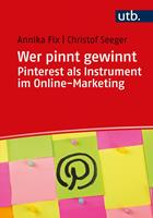   Wer pinnt gewinnt. Pinterest als Instrument im Online-Marketing