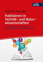   Publizieren in Technik- und Naturwissenschaften &ndash; ein Praxisbuch von der Textgestaltung bis zur Ver&ouml;ffentlichung