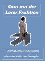   Raus aus der Loser- Fraktion