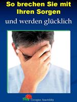   So brechen Sie mit Ihren Sorgen