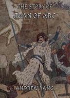   The Story of Joan of Arc