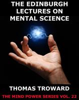   The Edinburgh Lectures on Mental Science