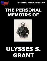   Personal Memoirs Of General Ulysses S. Grant