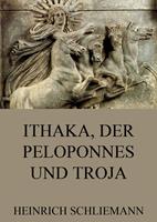   Ithaka, der Peloponnes und Troja