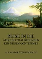   Reise in die Aequinoctialgegenden des neuen Continents