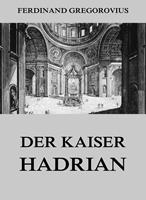   Der Kaiser Hadrian