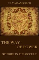  The Way of Power - Studies In The Occult