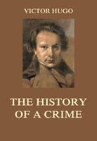   The History of a Crime