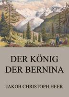   Der K&ouml;nig der Bernina