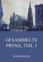   Gesammelte Prosa, Teil 1
