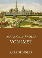   Der Vogelh&auml;ndler von Imst
