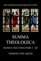   Summa Theologica, Band 6: Secunda Pars, Quaestiones 1 - 60
