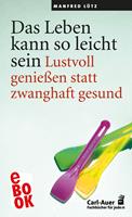   Das Leben kann so leicht sein