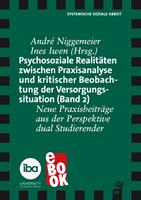 Psychosoziale Realitäten zwischen Praxisanalyse und kritischer Beoabachtung der Versorgungssituation (Band 2)