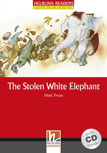 The Stolen White Elephant. Livello 3 (A2). Con CD Audio - Mark Twain - Libro Helbling 2009 | Libraccio.it