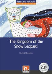 The Kingdom of The Snow Leopard. Livello 4 (A2-B1). Con CD Audio