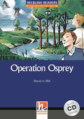 Operation Osprey. Livello 4 (A2-B1). Con CD Audio