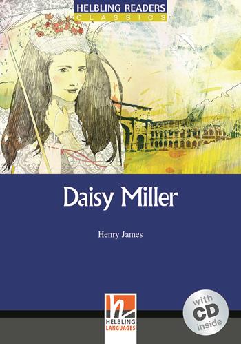 Daisy Miller. Livello 5 (B1). Con CD Audio - Henry James - Libro Helbling 2009 | Libraccio.it