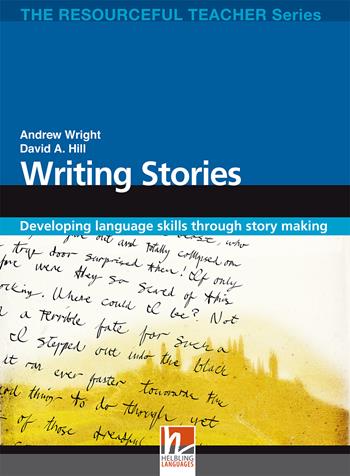 Writing stories. The resourceful teacher series. Con CD-ROM - Andrew Wright, David A. Hill - Libro Helbling 2009 | Libraccio.it
