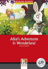 Alice's Adventures in Wonderland. Helbling Readers Red Series - Classics. Registrazione in inglese britannico. Level A1/A2. Con CD Audio