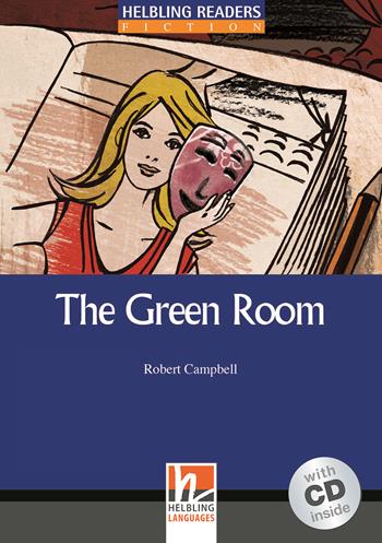 The Green Room. Helbling Readers Blue Series. Registrazione in inglese britannico. Livello 4 (A2-B1). Con CD Audio - Robert Campbell - Libro Helbling 2012 | Libraccio.it