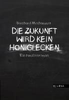   Die Zukunft wird kein Honiglecken