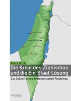   Die Krise des Zionismus und die Ein-Staat-L&ouml;sung