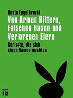   Von Armen Rittern, Falschen Hasen und Verlorenen Eiern