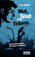   Wut, Spaß und Tränen.