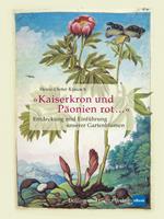   &raquo;Kaiserkron und P&auml;onien rot&hellip;&laquo;