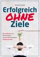   Erfolgreich OHNE Ziele